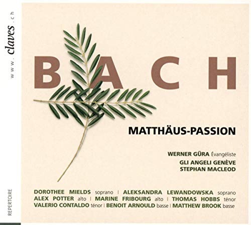 Bach : Passion selon St. Matthieu. Güra, Mields, Lewandowska, Potter, Contaldo, MacLeod.