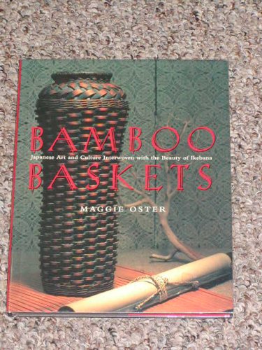 Bamboo Baskets: Japanese Art and Culture Interwoven with the Beauty of Ikebana