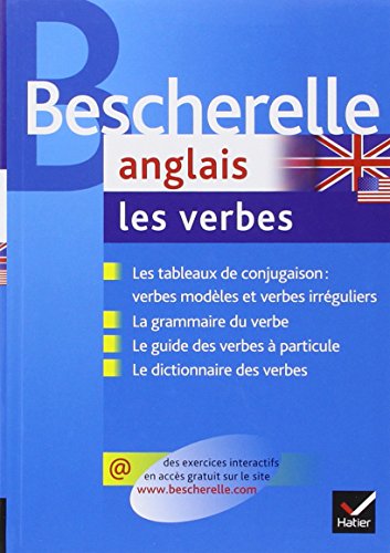 Bescherelle anglais : les verbes - ouvrage de reference sur la conjugaison anglaise: Ouvrage de référence sur la conjugaison anglaise (Bescherelle langues)