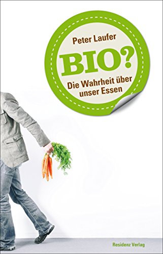 Bio?: Die Wahrheit über unser Essen (German Edition)