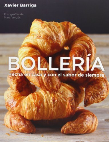 Boller¨ªa / Bakery: Hecha en casa y con el sabor de siempre / Homemade and Always Taste (Spanish Edition) by Barriga, Xavier (2013) Paperback