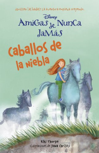 Caballos de la niebla: Amigas de Nunca Jamás 4