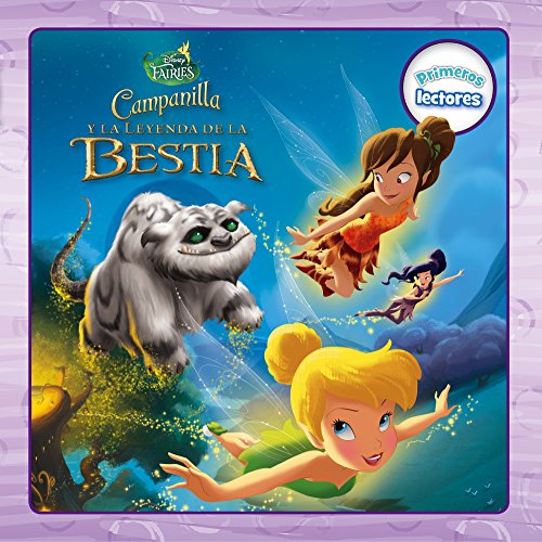 Campanilla y la Leyenda de la Bestia. Primeros lectores (Disney. Fairies)