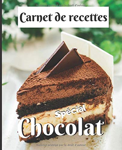 Carnet de recettes spécial chocolat: Carnet de 110 pages - taille 19,05cm x 23,49cm