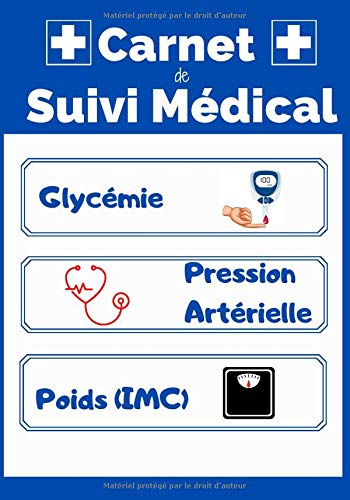 Carnet de suivi médical: Carnet 3-en-1 pour le suivi de la glycémie, de la pression artérielle, du poids (y compris IMC et du tour de taille) | Idéal ... sujettes au diabète et/ou à l'hypertension