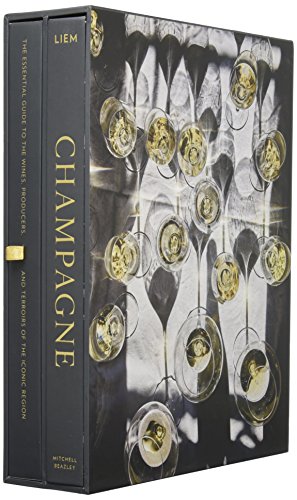 Champagne: The essential guide to the wines, producers, and terroirs of the iconic region