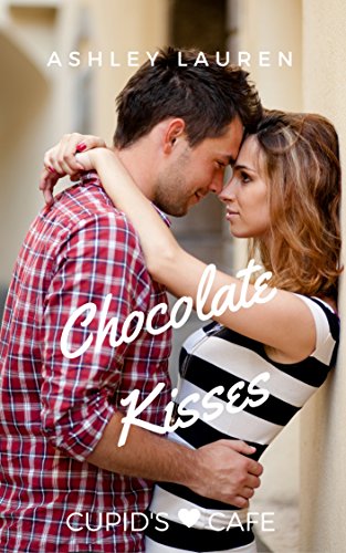 Chocolate Kisses (Cupid's Cafe Where love is on the menu Book 4) (English Edition)