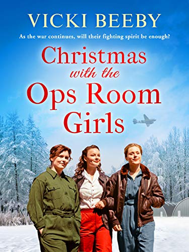 Christmas with the Ops Room Girls: A festive and feel-good WW2 saga (The Women's Auxiliary Air Force) (English Edition)
