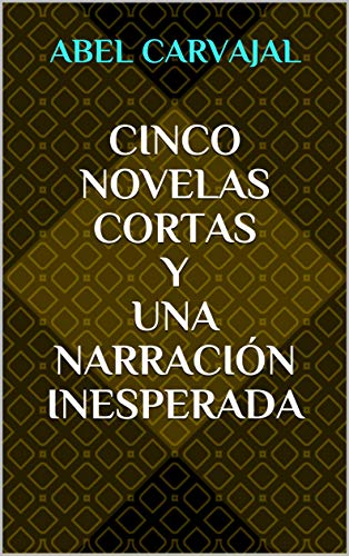 Cinco novelas cortas y una narración inesperada