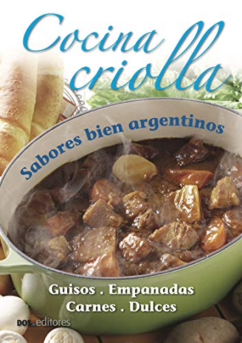 COCINA CRIOLLA: sabores bien argentinos