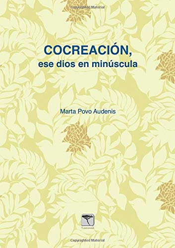 Cocreación, ese dios en minúscula: Ese dios en minúscula (Shortbooks)