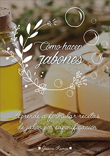 Cómo hacer jabones: Aprende a formular recetas de jabón por saponificación