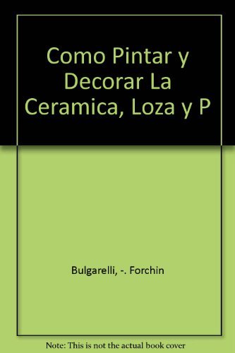 Como pintar y decorar la ceramica, loza y porcelana