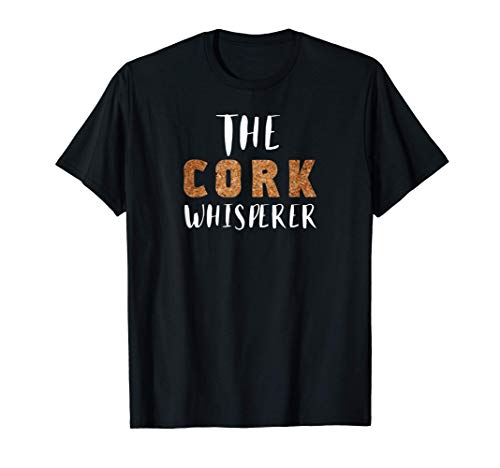 Cork Whisperer - Regalo divertido para sommeliers de vino Camiseta