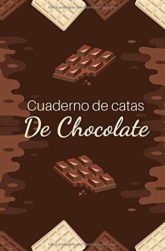 Cuaderno de Catas de Chocolate: Organiza, Registra y Analiza tu Degustación de Chocolate - Formato 13,34 x 20,32cm con 62 Páginas y 60 Fichas de Cata - Aprecia y registra cada bocado