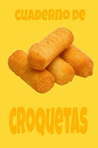 Cuaderno de Croquetas: Escuela de cocina. Curso de cocina. Alta cocina. Cocina para todos. Secretos cocina. Mi libro de recetas. Cocinero creativo. Enciclopedia sabores. Cocina latina.