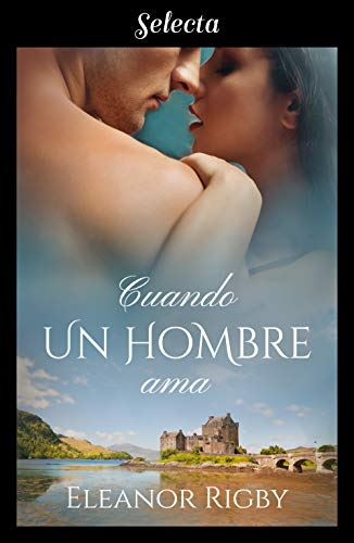 Cuando un hombre ama (Gillander's Whisky 1)