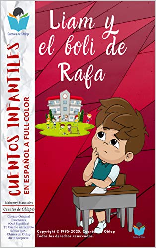 Cuentos Infantiles En Español - A Full Color: Liam y el boli de Rafa + Enseñanza + ¿Qué Significa? + ¡Te Cuento Un Secreto! + Sabías que... + Chistes De ... Cuento con Valores (Cuentos de Oblap nº 2)