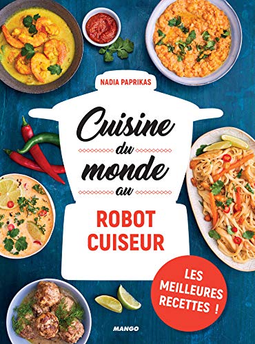 Cuisine du monde au robot cuiseur (Cuisine du quotidien) (French Edition)