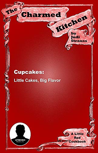 Cupcakes: Little Cakes, Big Flavor (A Little Red Cookbook Book 16) (English Edition)