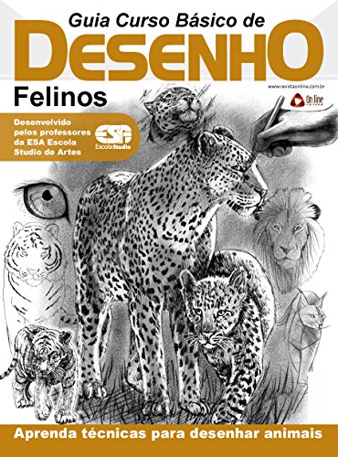 Curso Básico de Desenho - Felinos Ed.01 (Guia Curso de Desenho Livro 1) (Portuguese Edition)