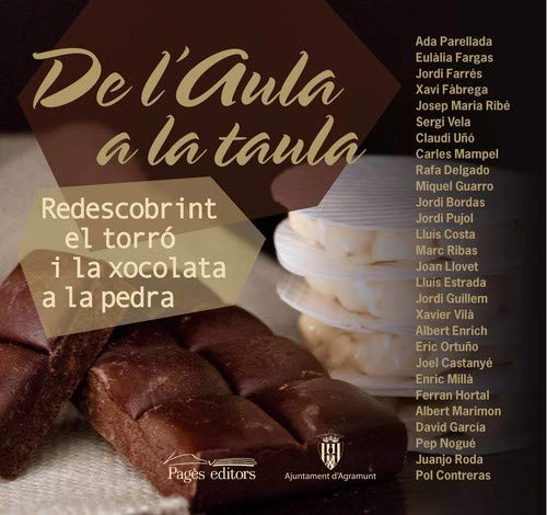 De l'Aula a la taula. Redescobrint el torró  i la xocolata a la pedra (Vària. Cuina)