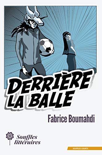 Derrière la balle (Souffles courts) (French Edition)