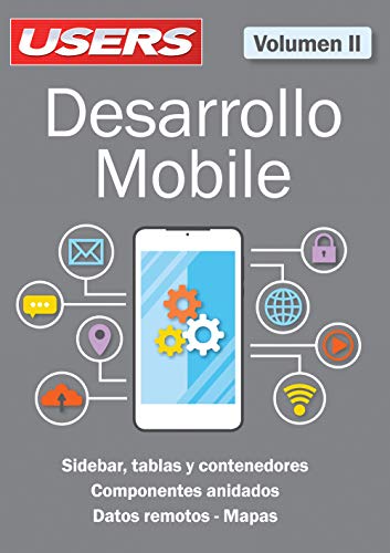 Desarrollo Mobile II: Sidebar, tablas y contenedores - Componentes anidados - Datos remotos - Mapas