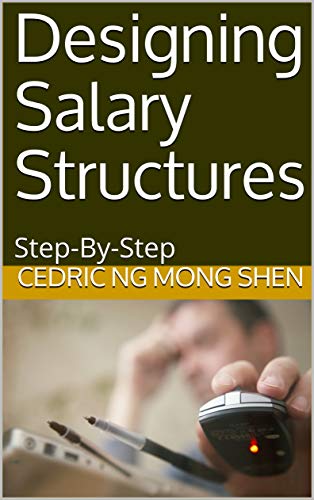 Designing Salary Structures: Step-By-Step (English Edition)