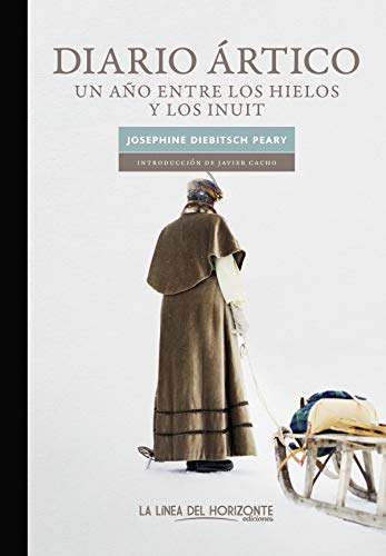 Diario ártico: Un año entre los hielos y los inuits (Solvitur ambulando.Clásicos nº 8)