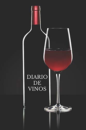 Diario de Vinos: Es un cuaderno o libro para registrar catas de vino - 120 paginas, 16cmx23cm - Ideal para los aficionados o amantes del vino.