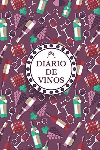 Diario de Vinos: Es un cuaderno o libro para registrar catas de vino - 120 paginas, 16cmx23cm - Ideal para los aficionados o amantes del vino.