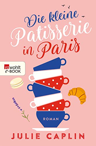 Die kleine Patisserie in Paris (Romantic Escapes 3) (German Edition)