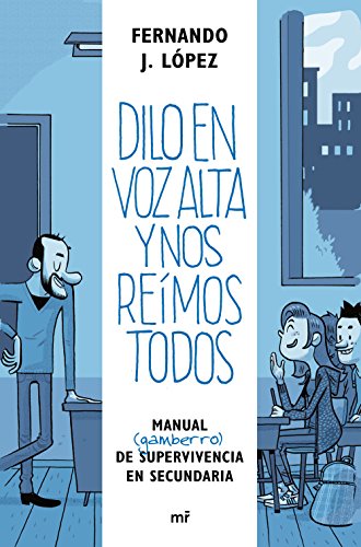 Dilo en voz alta y nos reímos todos: Manual (gamberro) de supervivencia en secundaria (Fuera de Colección) - 9788427042926