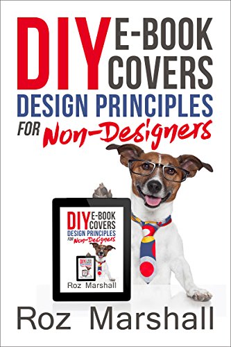 DIY eBook Covers: Design Principles for Non-Designers (How to sell more books, 1) (English Edition)