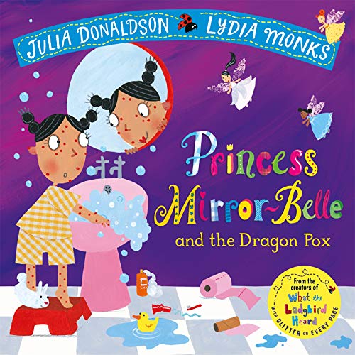 Donaldson, J: Princess Mirror-Belle and the Dragon Pox (Julia Donaldson/Lydia Monks)