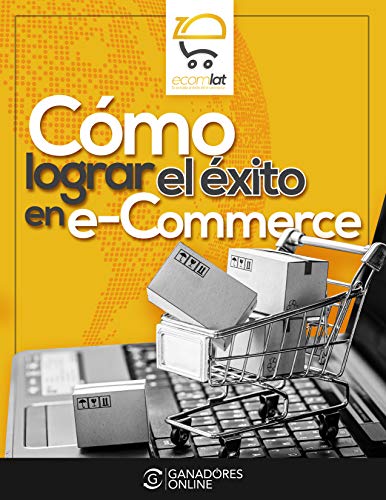 Ecomlat: El Sistema de 5 Pasos para Crear, Lanzar y Vender, de manera permanente tu marca propia sin ser un experto