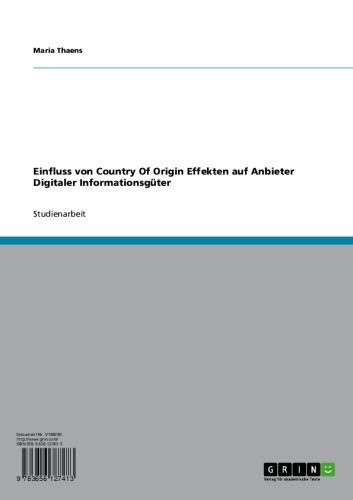 Einfluss von Country Of Origin Effekten auf Anbieter Digitaler Informationsgüter (German Edition)