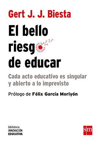 El bello riesgo de educar (Biblioteca Innovación Educativa)