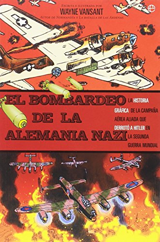 El bombardeo de la Alemania nazi (Historia gráfica)