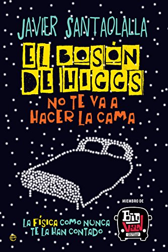 El bosón de Higgs no te va a hacer la cama (Fuera de colección)