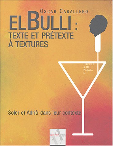 El Bulli : texte et prétexte à textures : Soler et Adria dans leur contexte