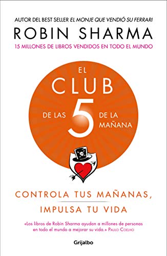 El Club de las 5 de la ma#ana: Controla tus ma#anas, impulsa tu vida (Divulgaci#n)