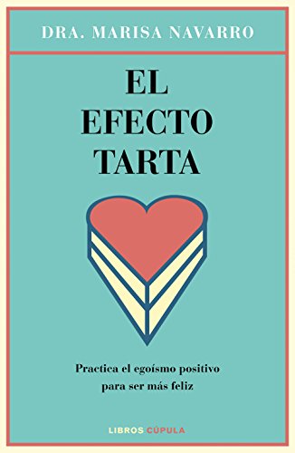 El efecto tarta: Practica el egoísmo positivo para ser más feliz (Salud)