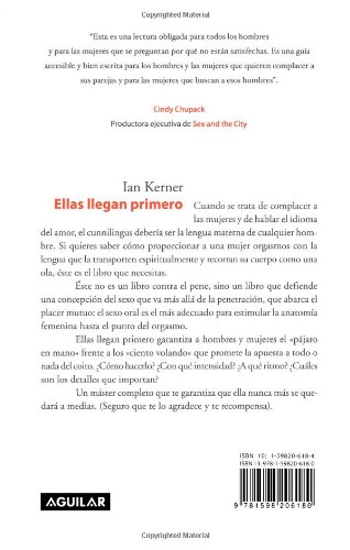 Ellas Llegan Primero: El Libro Para Los Hombres Que Quieren Complacer a Las Mujeres