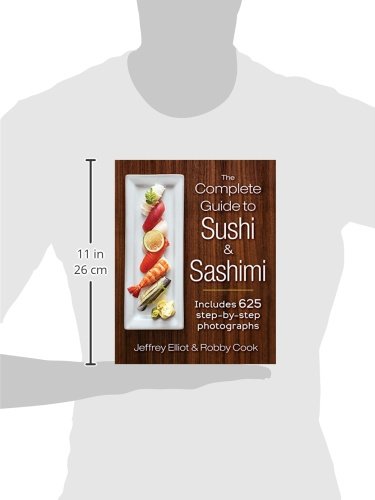 Elliot, J: Complete Guide to Sushi and Sashimi: Includes 625 Step-By-Step Photographs