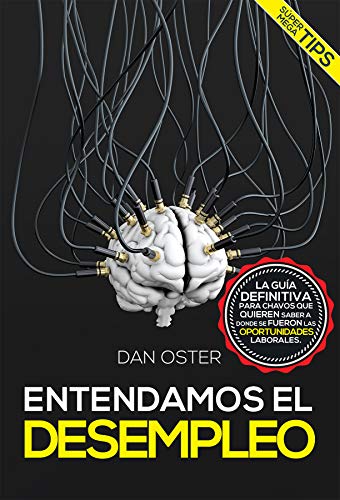 Entendamos el Desempleo (Fábrica del Éxito nº 6)