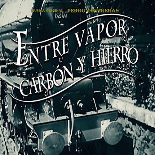 Entre Vapor, Carbón y Hierro (Banda Sonora Original)