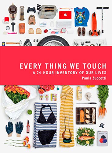 Every Thing We Touch: Our Days and Lives in Objects