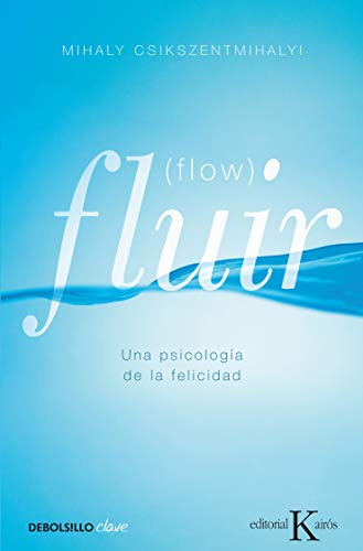 Fluir (Flow): Una psicolog#a de la felicidad (Clave)